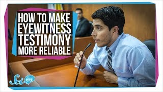 How To Make Eyewitness Testimony More Reliable [upl. by Dorcea]