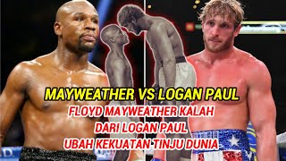 Berita Tinju Dunia Hari Ini  Floyd Mayweather Kalah dari Logan Paul Ubah Kekuatan Tinju Dunia [upl. by Airamzul978]