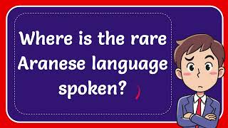 Where is the rare Aranese language spoken Answer [upl. by Keryt401]