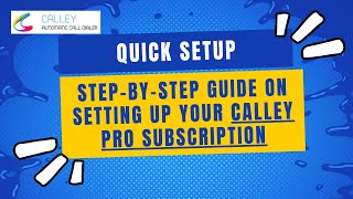 Quick Setup Calley PRO Unlimited Autodialer Subscription [upl. by Josh]