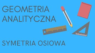 Geometria analityczna  symetria osiowa [upl. by Adiene]