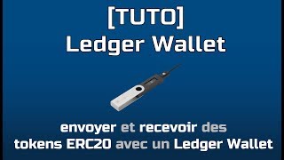 TUTO Ledger wallet  envoyer et recevoir des tokens ERC20 avec un ledger wallet nano S [upl. by Brannon12]