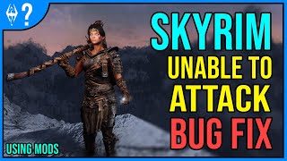 Fixing Skyrim LESE quotUnable to attackquot bug using mods [upl. by Dulciana]