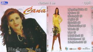 Cana  Nadam ti se  Audio 1998 [upl. by Abbi271]