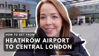 How to get from Heathrow Airport to Central London [upl. by Krell990]