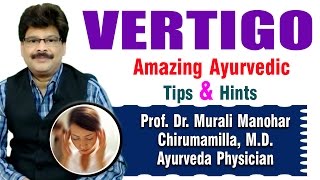 Giddiness or Vertigo  Ayurvedic Remedies  Prof Dr Murali Manohar Chirumamilla MD Ayurveda [upl. by Tomlin]