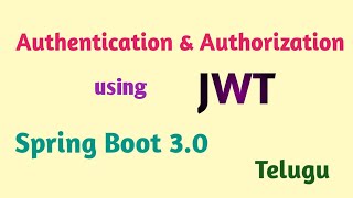 JWT Authentication amp Authorization using Spring Boot 30  Spring Security 6  Thiru Academy [upl. by Mihcaoj]