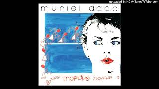 Muriel Dacq  Tropique Extended Version [upl. by Enoj986]