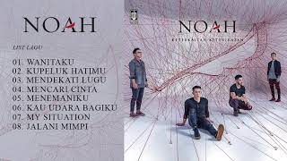 TERBARU FULL ALBUM NOAH KETERKAITAN KETERIKATAN [upl. by Atinra]