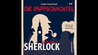 Sherlock Holmes Die Klassiker  Die Pappschachtel Komplettes Hörbuch [upl. by Birchard288]