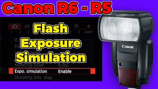 Canon R5R6 Flash Exposure Simulation Explanation amp Shortcut [upl. by Arrol]