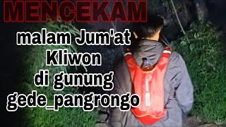 Pendakian gunung GedePangrango via putri malam Jumat Kliwon gununggedepangrango pendakian iyan09 [upl. by Eada679]