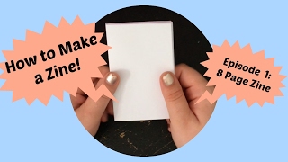 How to Make a Zine  Episode 1 8 Page Zine [upl. by Irotal]