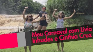 Daily Vlog 3 MEU CARNAVAL COM MINHAS AMIGAS LÍVIA INHUDES E CINTHIA CRUZ [upl. by Mcintosh338]