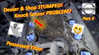 Pt 3 Nissan Dealer amp Shop STUMPED for 6 MONTHS Titan Knock Sensor P0328 [upl. by Enailil]