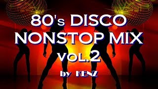 【vol2】80s DISCO NONSTOP MIX メガヒット厳選ＢＥＳＴ・80年代、洋楽、ディスコ、ユーロビート、ニューウエイヴ、RampB [upl. by Ellerrehs]