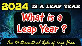 What is a Leap Year  Leap Year  2024 is a Leap Year  Rules for the Leap Year [upl. by Wardle]