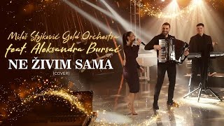 Milos Stojkovic Gold Orchestra feat Aleksandra Bursac  Ne zivim sama cover [upl. by Rhoda]