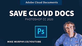 Photoshop CC 2020 How To Save Cloud Documents [upl. by Goines99]