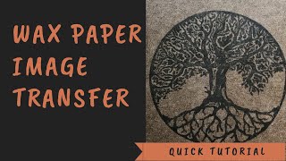 How to Create an Image Transfer using Wax Paper and Printer Ink [upl. by Aivatra]