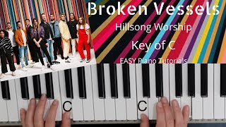 Broken Vessels Hillsong Worship Key Of CEASY Piano Tutorials [upl. by Ilegna]