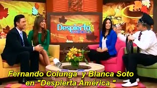 Fernando Colunga y Blanca Soto en Despierta América [upl. by Datnow]