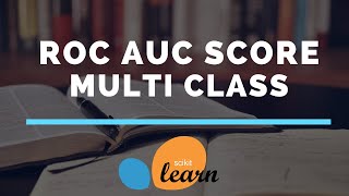 ROC AUC SCORE for Multi Class Classification sklearn WithMe [upl. by Chirlin737]