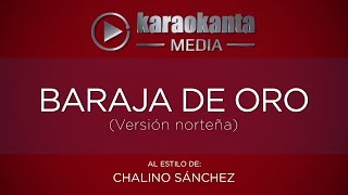 Karaokanta  Chalino Sánchez  Baraja de oro   Ver Norteña [upl. by Bickart710]