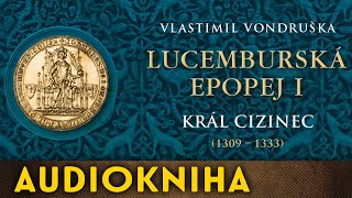 Vlastimil Vondruška  Lucemburská epopej I  Audiokniha [upl. by Hanan675]