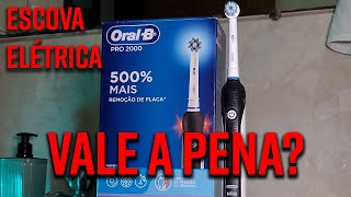 Escova de Dentes Elétrica ORALB PRO SERIES 3  PRO 2000 vale a pena [upl. by Bolan]