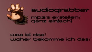 AUDIOGRABBER was amp woher  TUTORIAL DEUTSCH [upl. by Ydnac]