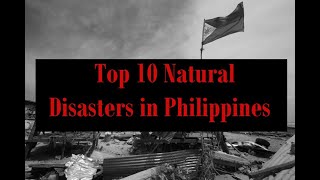 Top 10 Deadliest Disasters in Philippines [upl. by Aivlis885]