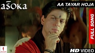 Aa Tayar Hoja  HD  Full Song  Asoka  Shah Rukh Khan  Kareena Kapoor [upl. by Kirimia]