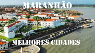 MARANHÃO  CONHEÇA AS 15 MELHORES CIDADES PARA SE VIVER NO MARANHÃO  LISTA COM BASE NO IDHM [upl. by Leiahtan]