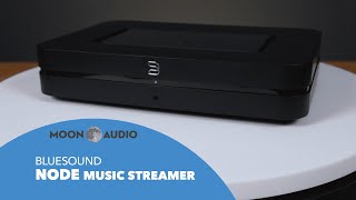 Bluesound Node HiRes Music Streamer Review  Moon Audio [upl. by Mide978]