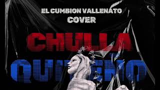 El Chulla Quiteño  El Cumbiónvallenato  Cover [upl. by Karon]