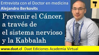 Como prevenir el Cáncer según la Cabalá con el Doctor Alejandro Berkovits [upl. by Derrick]