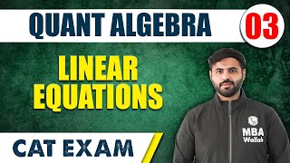 Linear Equations  Quant Algebra 03  CAT 2024  MBA Wallah [upl. by Annaigroeg]