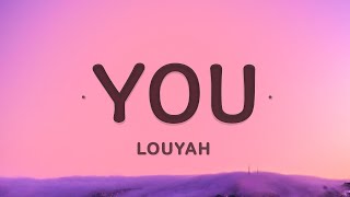 Louyah  You Lyrics  25 Min [upl. by Pomfret]