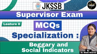 Lec8 MCQs on Beggary amp Social Indicators For JKSSBSUPERVISOR By Dr Shallu Mam femalesupervisor [upl. by Kaliope]