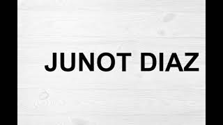 How To Pronounce Junot Diaz [upl. by Eirrem]