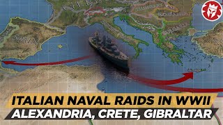 Mediterranean War Italian Raids on Alexandria and Gibraltar [upl. by Lockwood732]