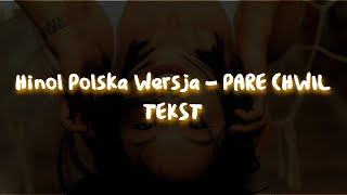 Hinol Polska Wersja  PARĘ CHWIL TEKST [upl. by Eiramaliehs]