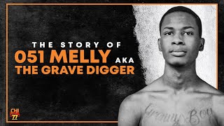 The Story Of 051 Melly aka The Grave Digger [upl. by Niple]