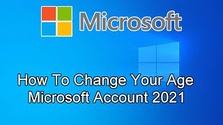 How To Edit Your Age Set In Your Microsoft Account 2021 [upl. by Sitoeht]