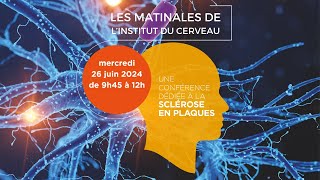 Conférence Les Matinales de l’Institut du Cerveau  quelles avancées pour la sclérose en plaques [upl. by Elgar]