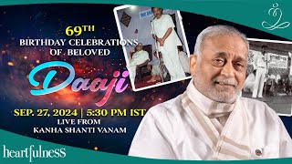 69th birthday of Beloved Daaji  27 Sept 2024  530 PM IST  Daaji  Kanha Shanti Vanam [upl. by Anawat]