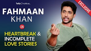 Fahmaan Khan On His Incomplete Love Story amp Breakup  Exclusive [upl. by Silma]