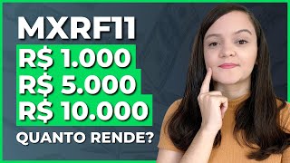 MXRF11  QUANTO RENDE POR MÃŠS R 1000 R 5000 e R 10000 INVESTIDOS NO FUNDO IMOBILIÃRIO MXRF11 [upl. by Filiano]