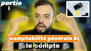 Comptabilité Générale S1  le Compte et le principe de la partie double [upl. by Cherin]